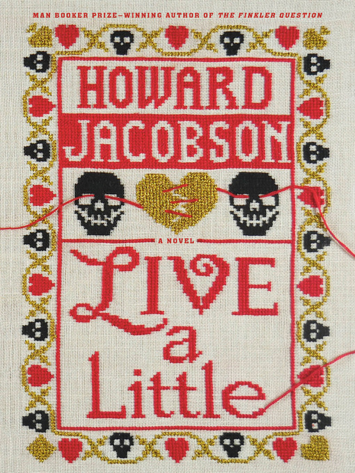 Title details for Live a Little by Howard Jacobson - Available
